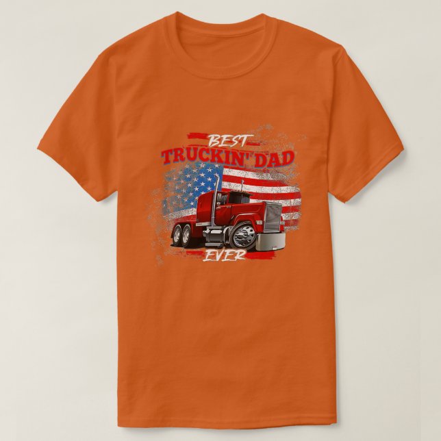 Camiseta Best Trucking Dad Ever, Big Rig Trucker, Truckin F (Diseño del anverso)