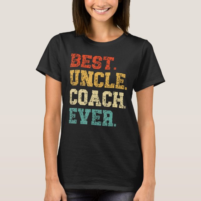 Camiseta Best Uncle Coach Ever Proud Dad Daddy Father s Day (Anverso)