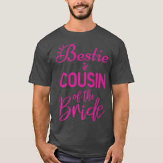 Camiseta Bestie And Cousin Of The Bride 