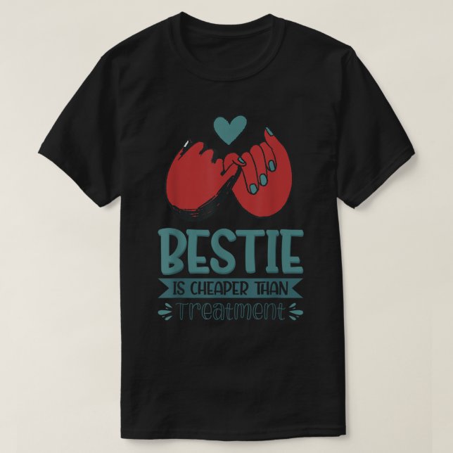 Camiseta Bestie Es Más Barato Que El Tratamiento (Diseño del anverso)