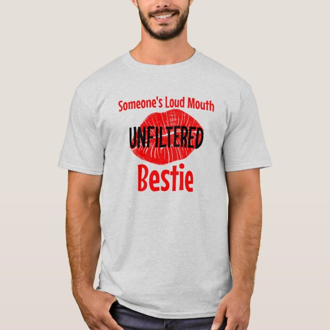 Camiseta Bestie sin filtros de boca alta de alguien (Anverso)