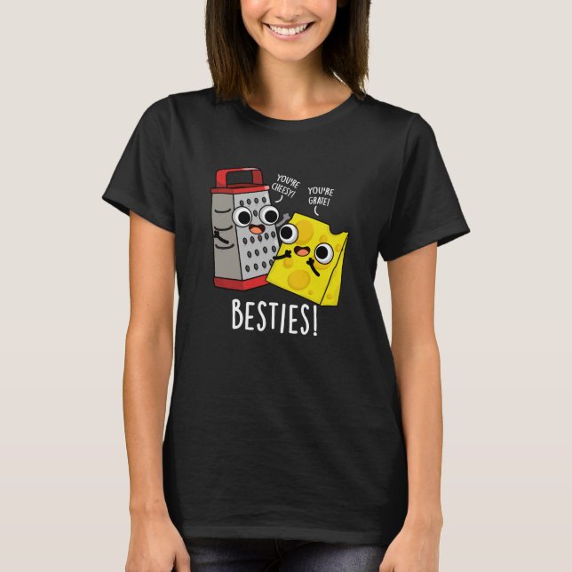 Camiseta Besties Grater Queso Grater Pun Dark BG (Anverso)