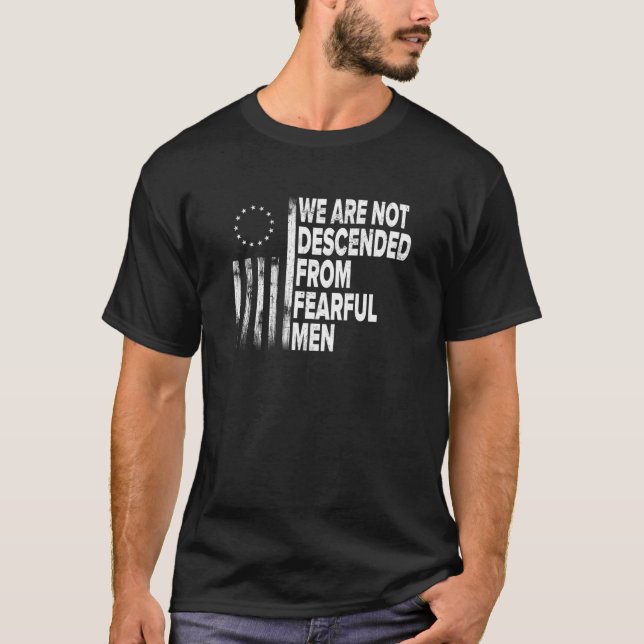 Camiseta Betsy Ross - No descienden de hombres temerosos (Anverso)