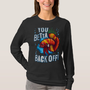 Camiseta Betta Atrás De Aquarium Fish Pun