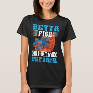 Camiseta Betta Fish is My Spirit Animal Aquarium Fishkeepin