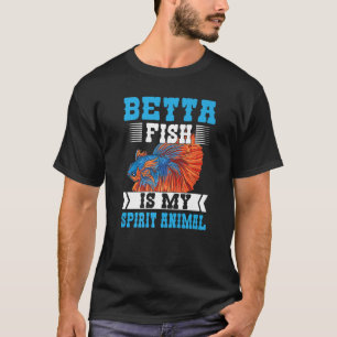 Camiseta Betta Fish is My Spirit Animal Aquarium Fishkeepin