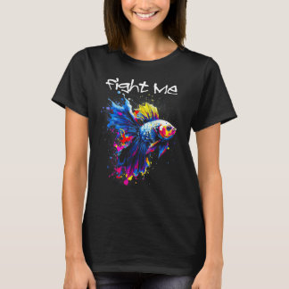Camiseta Betta Fish Mom, Dad Funny Fight Me Fish Tank Funny