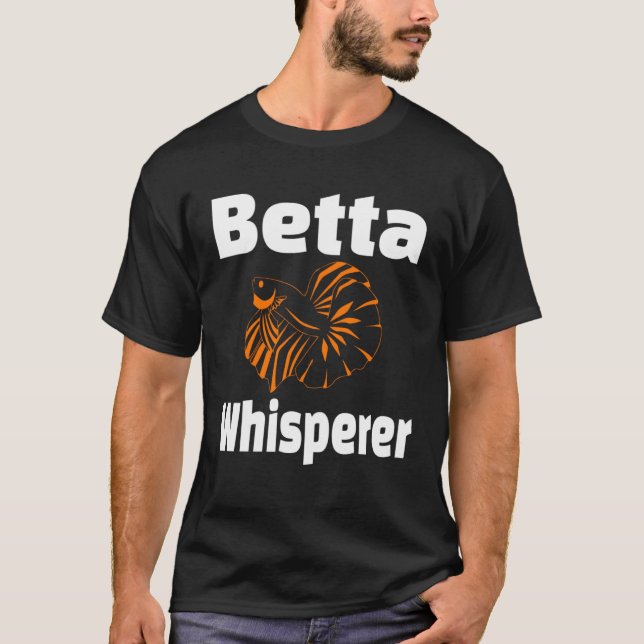 Camiseta Betta Whisperer Fish Pet Owner  Aquarist (Anverso)