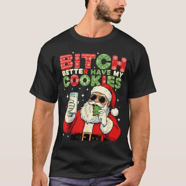 Camiseta Better Have My Cookies Santa Claus Christmas Funny (Anverso)