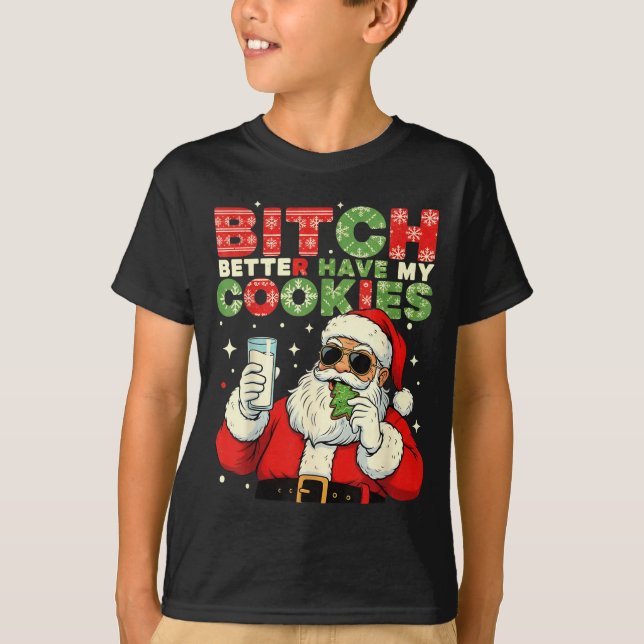 Camiseta Better Have My Cookies Santa Claus Christmas Funny (Anverso)