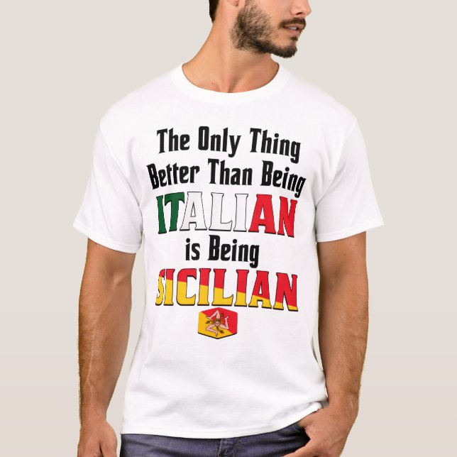 Camiseta Better Than Being Italian is Being Sicilian  (Anverso)