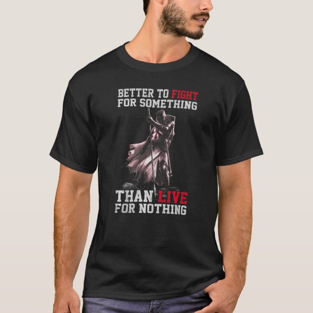 Camiseta Better To Fight For Something Than Live For Nothin (Anverso)