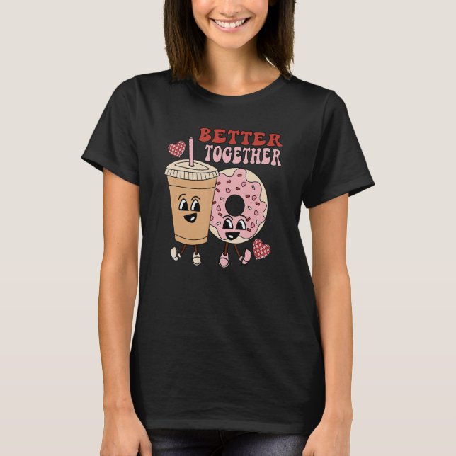 Camiseta Better Together retro groovy donut coffee Valentin (Anverso)