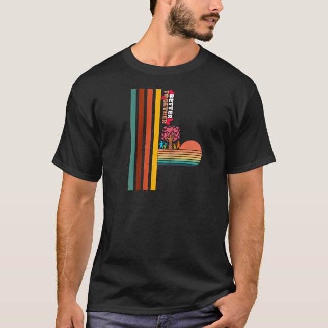 Camiseta Better Together Retro Sunset Colorful Inspirationa (Anverso)
