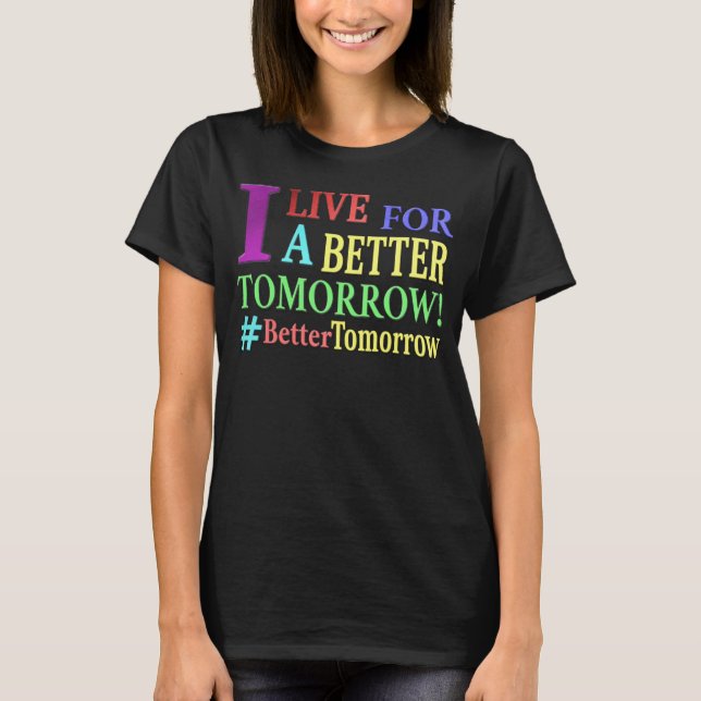 Camiseta "BETTER TOMORROW" Cute Design. Buy Now (Anverso)