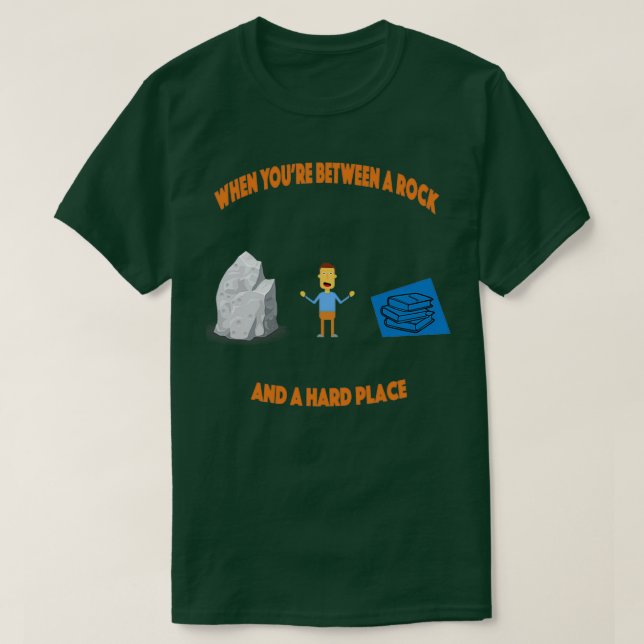 Camiseta Between a rock and a hard place (Diseño del anverso)