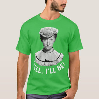 Camiseta Beverly Hillbillies Granny Clampett Bueno Ill Be