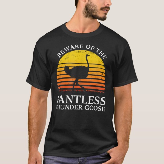 Camiseta Beware Of The Pantless Thundergoose funny animal (Anverso)