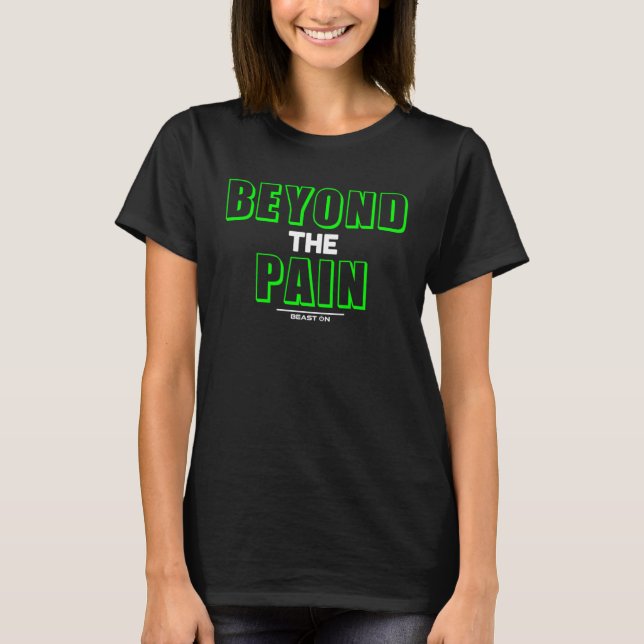 Camiseta Beyond the Pain Green Workout Fitness Motivation G (Anverso)