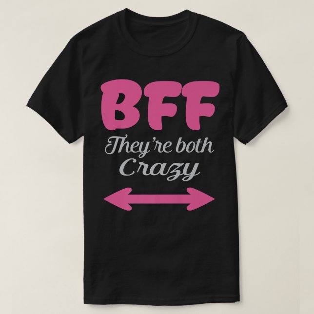 Camiseta BFF Ambos son mejores amigos locos para siempre tr (Diseño del anverso)