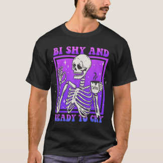 Camiseta Bi Shy Y Listo Para Llorar Bisexual De Esqueleto L