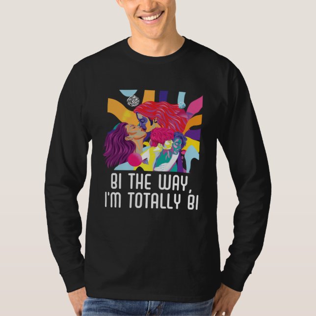Camiseta Bi the Way I m Totally Bi Bisexual Pride Bisexuali (Anverso)