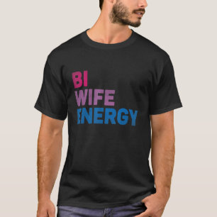 Camiseta Bi Wife Energy Lgbtq 2