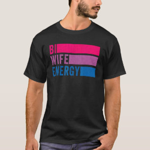 Camiseta Bi Wife Energy LGBTQ apoya a Lover LGBT