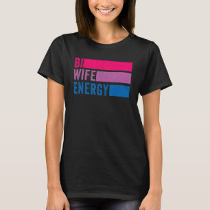 Camiseta Bi Wife Energy LGBTQ apoya a Lover LGBT