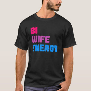 Camiseta Bi Wife Energy LGBTQ apoya el respeto a la esposa 