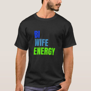 Camiseta Bi Wife Energy Lgbtq Apoyo Respeto a Esposa
