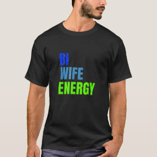 Camiseta Bi Wife Energy Lgbtq Support Wife Respect