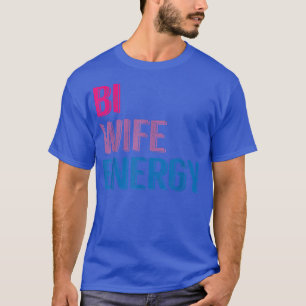 Camiseta Bi Wife Energy LGBTQ T-Shirt