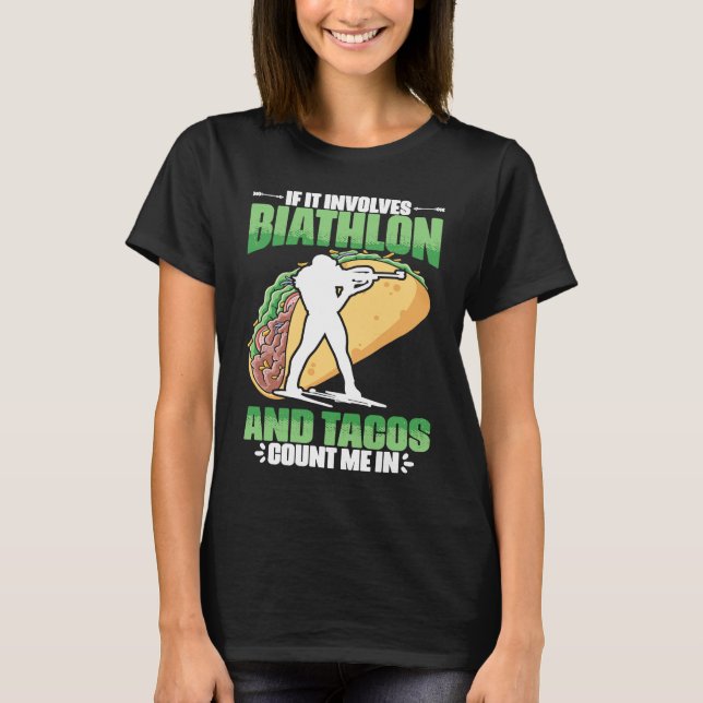 Camiseta Biathlon And Tacos Skiing Shooting Ski Sport Biath (Anverso)