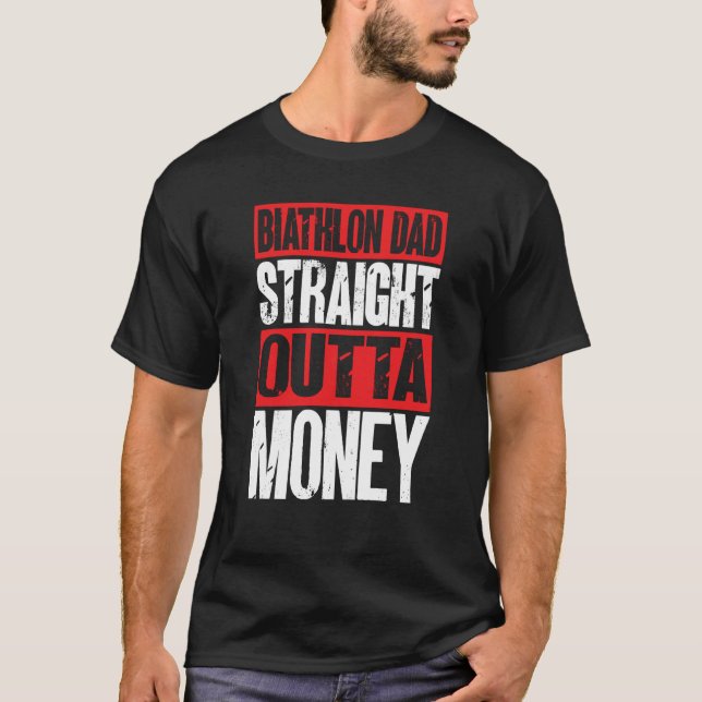 Camiseta Biathlon Dad Straight Outta Money Biathlete Father (Anverso)
