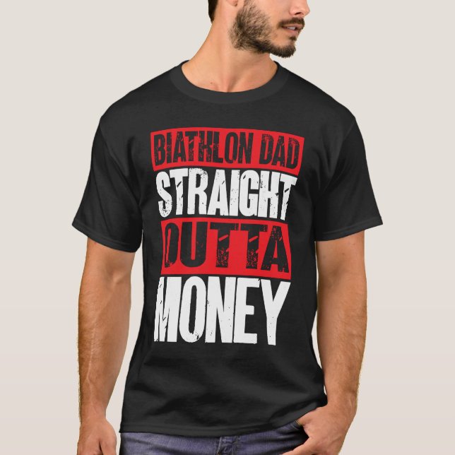 Camiseta Biathlon Dad Straight Outta Money Biathlete Father (Anverso)