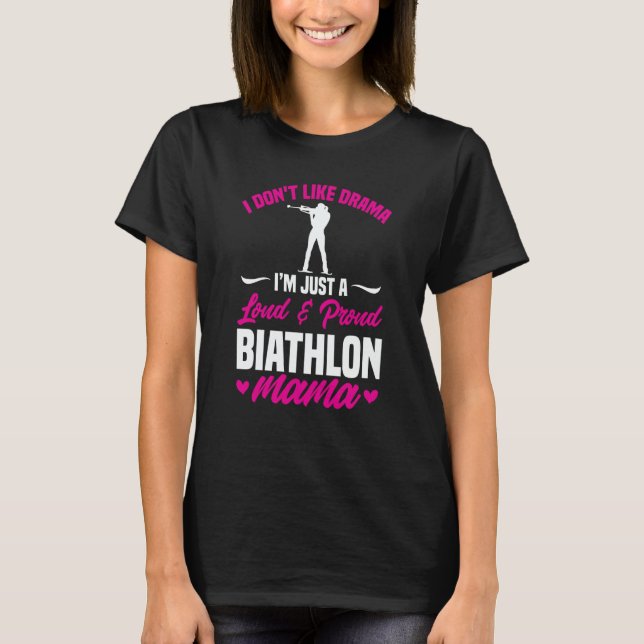 Camiseta Biathlon Mama I Don't Like Drama Biathlete Mom Mot (Anverso)