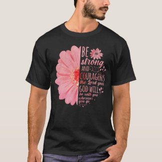 Camiseta Biblia cristiana versus Joshua 1:9 Flor