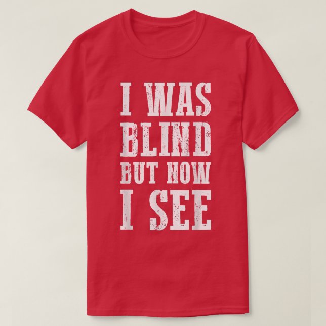 Camiseta Bíblica cristiana linda cita que yo era ciego pero (Diseño del anverso)