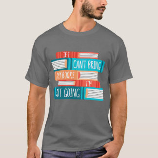 Camiseta Biblioteca si no puedo traer mis libros que no voy