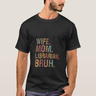 Camiseta Bibliotecaria de mujer esposa madre bibliotecaria 