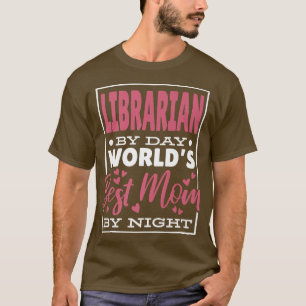 Camiseta Bibliotecario De Día A Día Mejor Madre De Noche, L