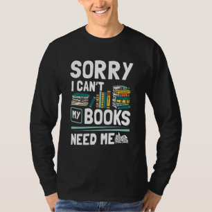 Camiseta Bibliotecario lamenta no poder que mis libros me n