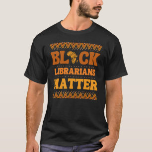 Camiseta Bibliotecarios negros importan los negros africano