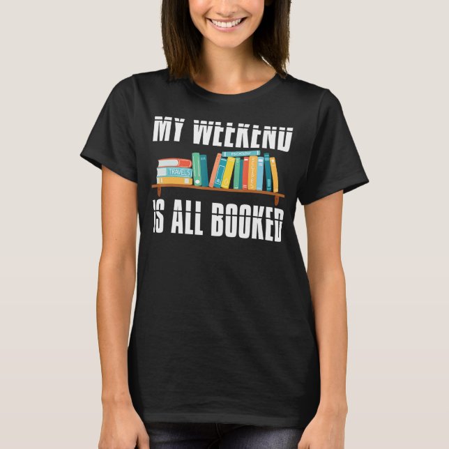 Camiseta Bibliotecas de Libros Mi Fin De Semana Todo Se Lib (Anverso)