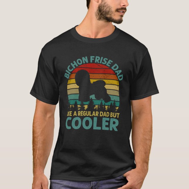 Camiseta Bichon Frise Dad Like A Regular Dad But Cooler For (Anverso)