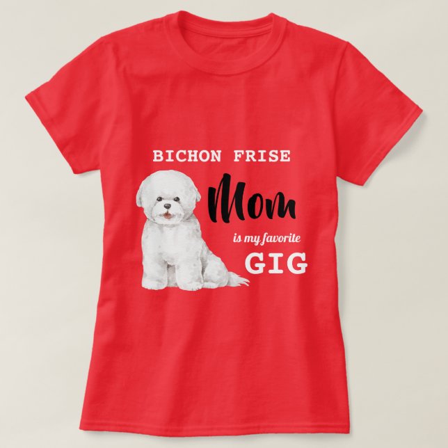 Camiseta Bichon Frise Mom Favorito Gig Red  (Diseño del anverso)