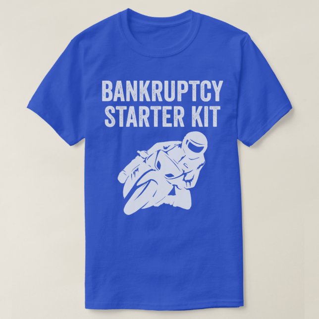 Camiseta Bicicleta de motociclismo Funny Bankruptcy Starter (Diseño del anverso)