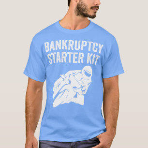 Camiseta Bicicleta de motociclismo Funny Bankruptcy Starter
