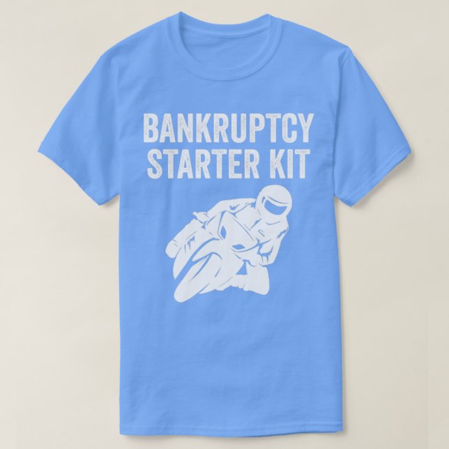 Camiseta Bicicleta de motociclismo Funny Bankruptcy Starter (Diseño del anverso)